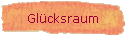 Glcksraum