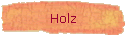 Holz